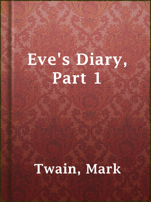 Title details for Eve's Diary, Part 1 by Mark Twain - Wait list